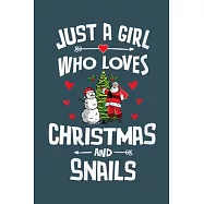 Just a girl who loves Christmas and snails: Snail Notebook College Blank Lined 6 x 9 inch 110 pages -Notebook for Snail