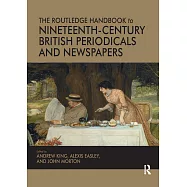 The Routledge Handbook to Nineteenth-Century British Periodicals and Newspapers
