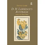 D.H. Lawrence&rsquo;&rsquo;s Australia: Anxiety at the Edge of Empire