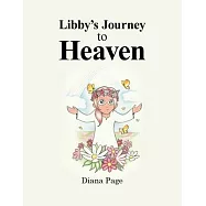 Libby&rsquo;&rsquo;s Journey to Heaven