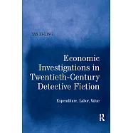 Economic Investigations in Twentieth-Century Detective Fiction: Expenditure, Labor, Value