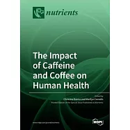 The Impact of Caffeine and Coffee on Human Health
