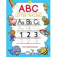 ABC Letter Tracing for Preschoolers: Letter And Number Tracing For Kids. ABC Coloring Books for Toddlers, Pre K, Kindergarten and Kids. Handwriting Pr