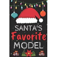 Santa&rsquo;&rsquo;s Favorite model: A Super Amazing Christmas model Journal Notebook.Christmas Gifts For model . Lined 100 pages 6