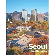 Seoul South Korea: Coffee Table Photography Travel Picture Book Album Of A City And Country In East Asia Large Size
