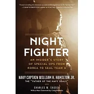 Night Fighter: An Insider’’s Story of Special Ops from Korea to Seal Team 6