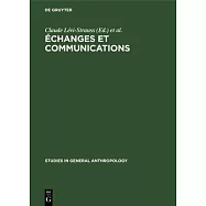 &Eacute;changes Et Communications, II: M&eacute;langes Offerts &Agrave; Claude L&eacute;vi-Strauss &Agrave; l&rsquo;&rsquo;Occasion de Son 60&egrave;me Anniversaire