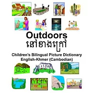 English-Khmer (Cambodian) Outdoors/នៅខាងនរៅ Children&rsquo;&rsquo;s Bilingual Picture Dictionary
