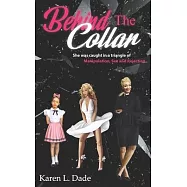 Behind The Collar: She Was Caught In a Triangle of Manipulation, Sex and Rejection