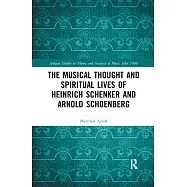 The Musical Thought and Spiritual Lives of Heinrich Schenker and Arnold Schoenberg