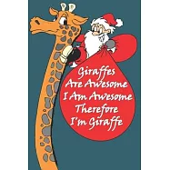 Giraffes Are Awesome I Am Awesome Therefore I’’m A Giraffe: Giraffe Notebooks And Journals Gifts: Size at 6 x 9 with