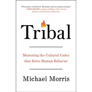 Tribal: Mastering the Cultural Codes That Drive Human Behavior