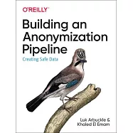 Building an Anonymization Pipeline: Creating Safe Data