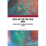 Rock Art and the Wild Mind: Visual Imagery in Mesolithic Northern Europe