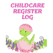 Childcare Register Log: Daily Child Care, Sign In Log Book for Babysitter, Nannies, Preschool, Daycares. Track the