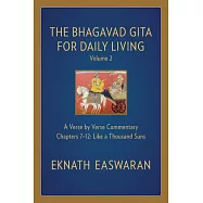 The Bhagavad Gita for Daily Living, Volume 2: A Verse-By-Verse Commentary: Chapters 7-12 Like a Thousand Suns