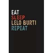 Eat Sleep Lelo Burti Repeat Funny Sport Gift Idea: Lined Notebook / Journal Gift, 100 Pages, 6x9, Soft Cover, Matte