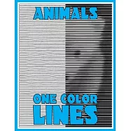 One Color LINES: Animals: New Type of Relaxation & Stress Relief Coloring Book for Adults