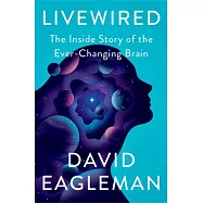 Livewired: The Inside Story of the Ever-Changing Brain