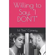 Willing to Say, "I DON’’T"