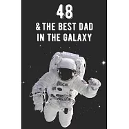 48 & The Best Dad In The Galaxy: Amazing Dads 48th Birthday 122 Page Diary Journal Notebook Planner Gift For Fathers