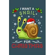 I want a snail for Christmas: Snail Notebook College Blank Lined 6 x 9 inch 110 pages -Notebook for Snail Lovers