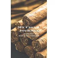 My Cigar Journal - For My Love Of Cigars: For the novice cigar smokers to the old cigar aficionado, keep a log of what