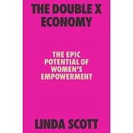 The Double X Economy: The Epic Potential of Women’’s Empowerment