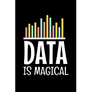 Data Is Magical: Blank Lined Journal Gift For Computer Data Science Related People.
