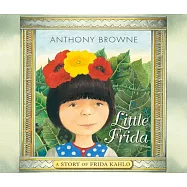 Little Frida: A Story of Frida Kahlo