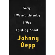 Sorry I wasn&rsquo;&rsquo;t listening, I was thinking about The Weeknd: 6x9 inch lined Notebook/Journal/Diary perfect gift for all