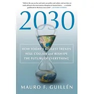 2030: How Today’’s Biggest Trends Will Collide and Reshape the Future of Everything