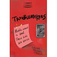 Troublemakers