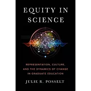 Equity in Science: Representation, Culture, and the Dynamics of Change in Graduate Education