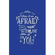 Classic Blue Gratitude Journal: When I Am Afraid I Put My Trust In You - Positive Mindset Notebook - Daily and Weekly