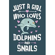 Just a girl who loves Dolphins and snail: Snail Notebook College Blank Lined 6 x 9 inch 110 pages -Notebook for Snail
