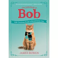 The Little Book of Bob: Life Lessons from a Street-Wise Cat