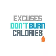 Excuses Don&rsquo;&rsquo;t Burn Calories: Excuses Don&rsquo;&rsquo;t Burn Calories Gym Workout Motivation 2020-2021 Weekly Planner & Gratitude