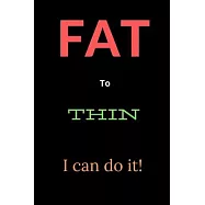 FAT to THIN: I can do it!