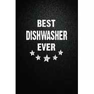 Best Dishwasher Ever: 6"x9" Inch- 100 Pages Blank Lined Journal Notebook Appreciation Gift. Paperback. Birthday or