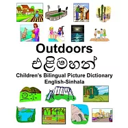 English-Sinhala Outdoors/එළිමහන් Children&rsquo;&rsquo;s Bilingual Picture Dictionary
