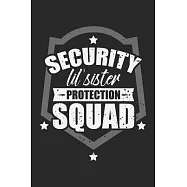 Security Little Sister Protection Squad: Lustige Big Brother Security Notizbuch liniert DIN A5 - 120 Seiten f&uuml;r Notizen