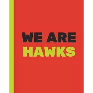 We Are Hawks: Basketball Game Stats Book, Large Size (8" X 10"), 164 Pages (82 Games), Log The Best Player You Love