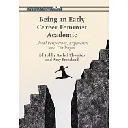 Being an Early Career Feminist Academic: Global Perspectives, Experiences and Challenges