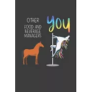 Other Food and Beverage Managers You: Funny Gift Coworker Boss Friend Lined notebook