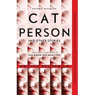 You Know You Want This: Cat Person and Other Stories