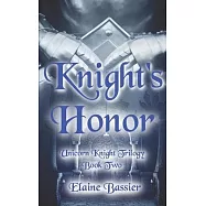 Knight&rsquo;&rsquo;s Honor: The Unicorn Knight Trilogy Book Two