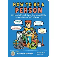 成為大人前必學的65個超實用技能 How to Be a Person: 65 Hugely Useful, Super-Important Skills to Learn Before You’re Grown Up