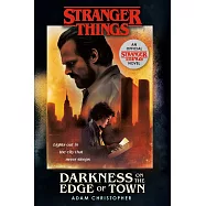 Stranger Things: Darkness on the Edge of Town: An Official Stranger Things Novel
