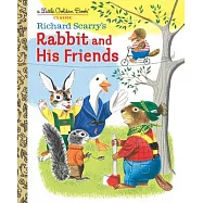 Richard Scarry&rsquo;&rsquo;s Rabbit and His Friends